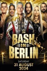 Download WWE Bash in Berlin (31st August – 2024) Dual Audio