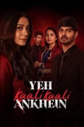 Download Yeh Kaali Kaali Ankhein (2024) Season 2 NetFlix Original